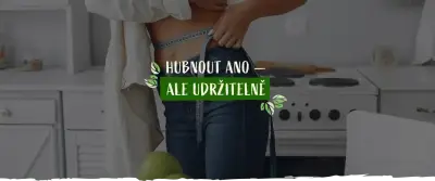 Chudnúť ano - ale udržiteľne